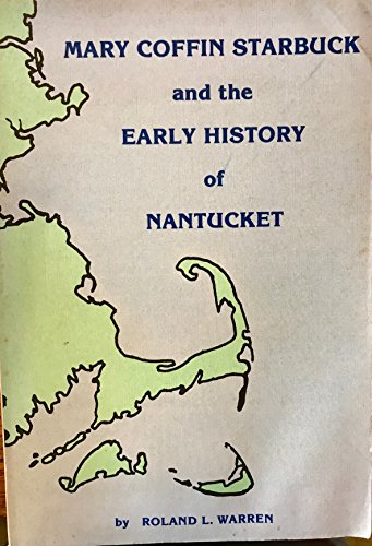 Imagen de archivo de Mary Coffin Starbuck and the early history of Nantucket a la venta por ThriftBooksVintage