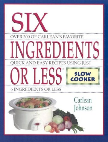 Beispielbild fr Six Ingredients or Less : Slow Cooker zum Verkauf von Better World Books