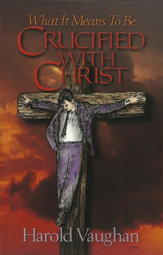 Stock image for What It Means to Be Crucified with Christ for sale by Better World Books