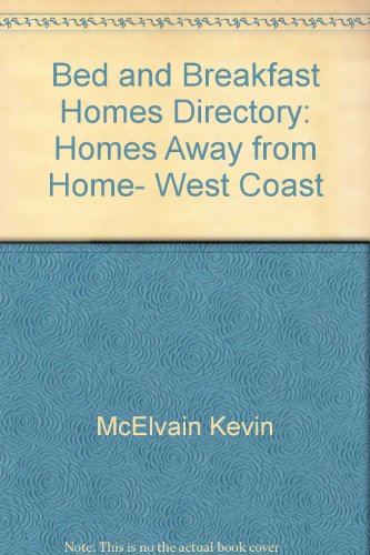 Stock image for Bed and Breakfast Homes Directory: Homes Away from Home, West Coast for sale by Irish Booksellers