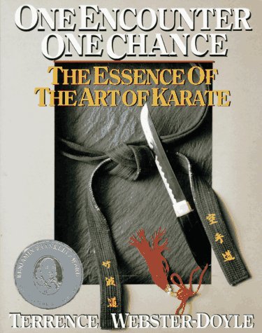 Stock image for One Encounter, One Chance : Essence of the Art of Karate for sale by Better World Books