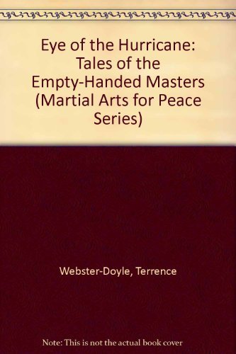 Stock image for Eye of the Hurricane: Tales of the Empty-Handed Masters (Martial Arts for Peace Series) for sale by HPB-Red