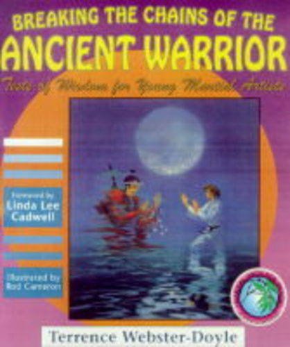 Stock image for Breaking the Chains of the Ancient Warrior: Tests of Wisdom for Young Martial Artists (Martial Arts for Peace Series) for sale by SecondSale