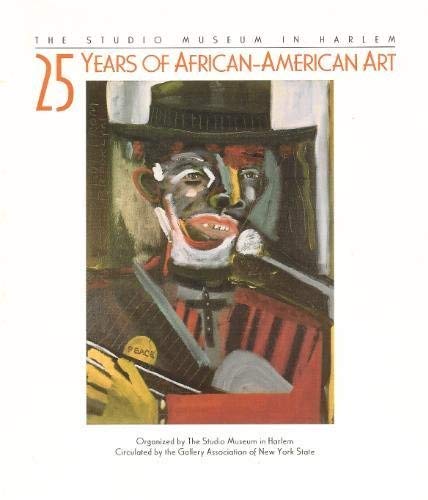 Stock image for The Studio Museum in Harlem: 25 years of African-American Art for sale by Half Price Books Inc.