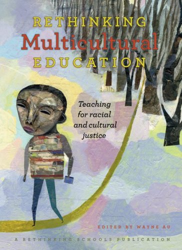 Stock image for Rethinking Multicultural Education : Teaching for Racial and Cultural Justice for sale by Better World Books: West