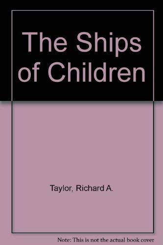 Imagen de archivo de The Ships of Children a la venta por The Oregon Room - Well described books!
