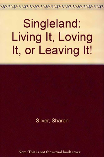 Imagen de archivo de Singleland: Living It, Loving It, or Leaving It! a la venta por Muse Book Shop