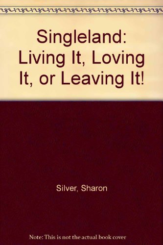 Immagine stock per Singleland: Living It, Loving It, or Leaving It!