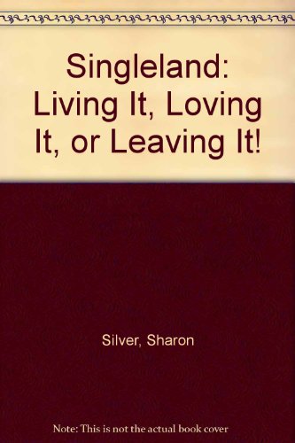 Stock image for Singleland: Living It, Loving It, or Leaving It! for sale by Muse Book Shop