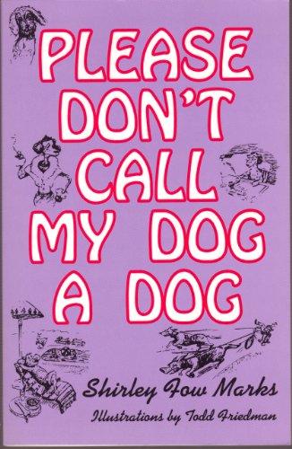 Stock image for Please Don't Call My Dog a Dog for sale by Better World Books