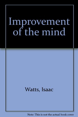 Improvement of the mind (9780942969009) by Watts, Isaac