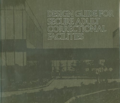 Beispielbild fr Design Guide for Secure Adult Correctional Facilities zum Verkauf von Books From California