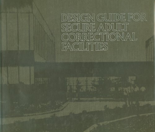 Design Guide for Secure Adult Correctional Facilities (9780942974478) by American Correctional Association