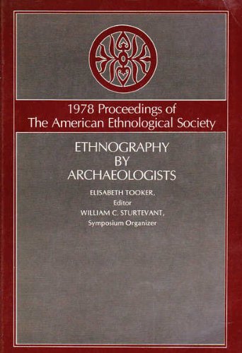 Imagen de archivo de Ethnography by Archaeologists: 1978 Proceedings of a la venta por N. Fagin Books