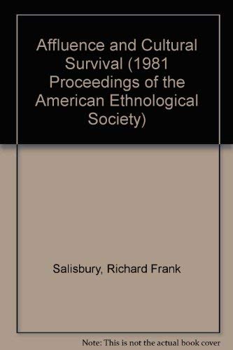 Beispielbild fr Affluence and Cultural Survival (1981 Proceedings of the American Ethnological Society) zum Verkauf von Zubal-Books, Since 1961