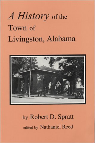 Stock image for A HISTORY OF THE TOWN OF LIVINGSTON, ALABAMA for sale by Cornerstone Books