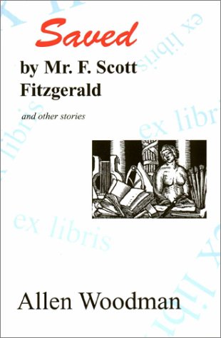 9780942979411: Saved by Mr. F. Scott Fitzgerald: And Other Stories (Contemporary Writers Series)