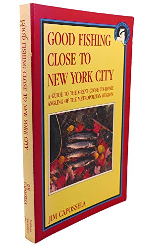 Beispielbild fr Good fishing close to New York City: A guide to the great close-to-home angling of the metropolitan region (The Good fishing in New York series) zum Verkauf von Best and Fastest Books