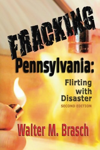 Imagen de archivo de Fracking Pennsylvania: Flirting With Disaster a la venta por Half Price Books Inc.