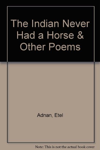 Beispielbild fr The Indian Never Had a Horse & Other Poems zum Verkauf von Jenson Books Inc