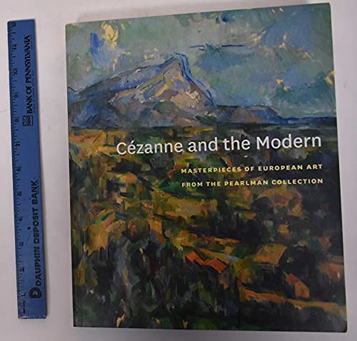 Beispielbild fr Cezanne and the Modern. Masterpieces of European Art from the Pearlman Collection. zum Verkauf von Antiquariat im Lenninger Tal