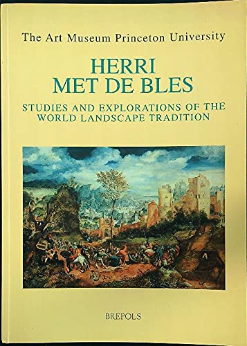 Stock image for Herri met de Bles : studies and explorations of the world landscape tradition for sale by Joseph Burridge Books