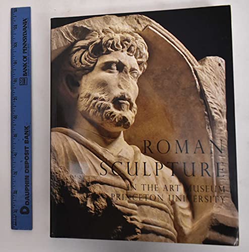 Imagen de archivo de Roman Sculpture in The Art Museum, Princeton University. a la venta por Wonder Book