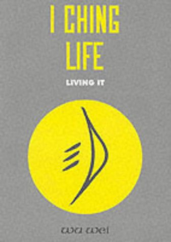 Stock image for I Ching Life: How to Live It for sale by ThriftBooks-Atlanta