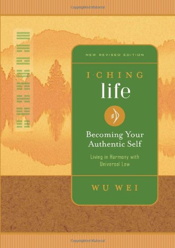 Beispielbild fr I Ching Life: Becoming Your Authentic Self zum Verkauf von Reuseabook