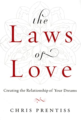 Stock image for The Laws of Love: Creating the Relationship of Your Dreams for sale by Books From California