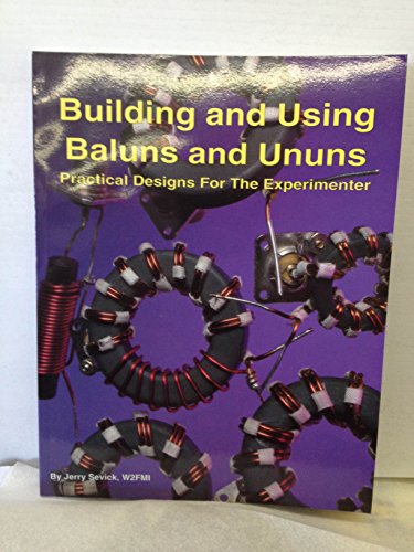 9780943016092: Building and Using Baluns and Ununs: Practical Designs for the Experimenter