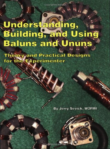 9780943016245: Understanding, Building, and Using Baluns Anf Ununs: Theory and Practical Designs for the Experimenter