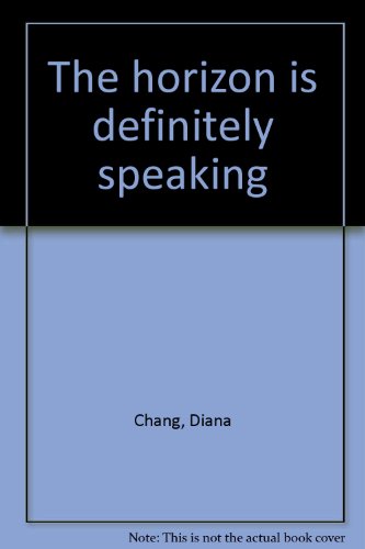 The horizon is definitely speaking (9780943018027) by Chang, Diana