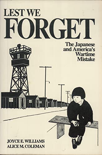 Stock image for Lest We Forget: The Japanese and America's Wartime Mistake for sale by TotalitarianMedia