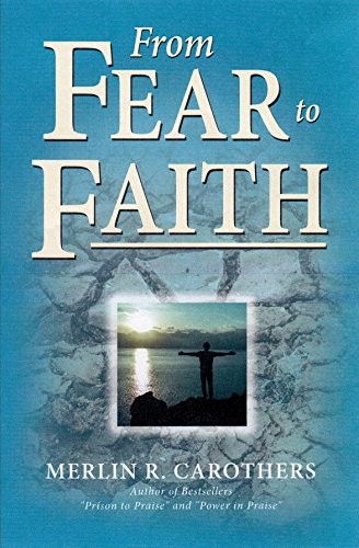 Imagen de archivo de From Fear to Faith (Revised) a la venta por Reliant Bookstore