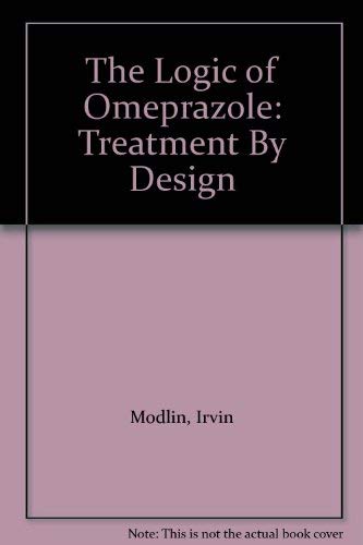Beispielbild fr The Logic of Omeprazole: Treatment by Design zum Verkauf von Reliant Bookstore