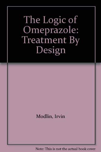 Stock image for The Logic of Omeprazole: Treatment By Design for sale by gigabooks