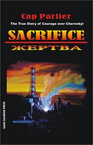 Imagen de archivo de Sacrifice: The True Story of Courage over Chernobyl a la venta por Star 'N Space Books