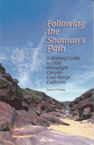 Stock image for Following the Shaman's Path: A Walking Guide to Little Petroglyph Canyon, Coso Range, California (Maturango Museum Publication) for sale by SecondSale