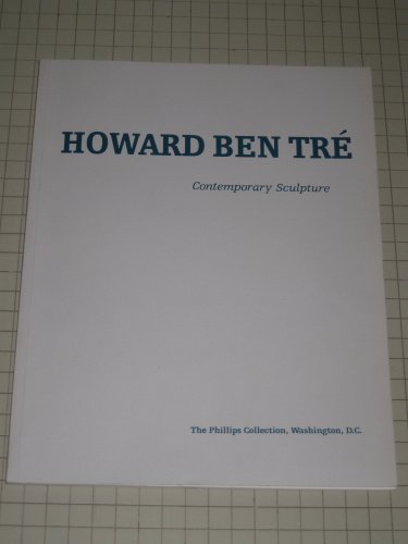 Imagen de archivo de Howard Ben Tre: Contemporary Sculpture. a la venta por N. Fagin Books