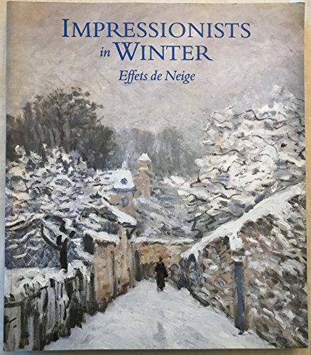 Beispielbild fr Impressionists in Winter: Effets De Neige zum Verkauf von Wonder Book