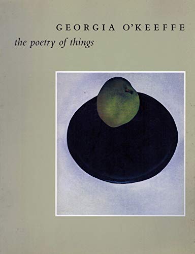 9780943044248: Georgia O'Keeffe: The Poetry of Things