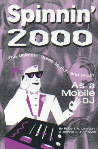 Stock image for Spinnin' 2000: The Ultimate Guide to Fun and Profit As a Mobile Dj for sale by Half Price Books Inc.