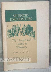 Splendid Encounters: The Thought and Conduct of Diplomacy