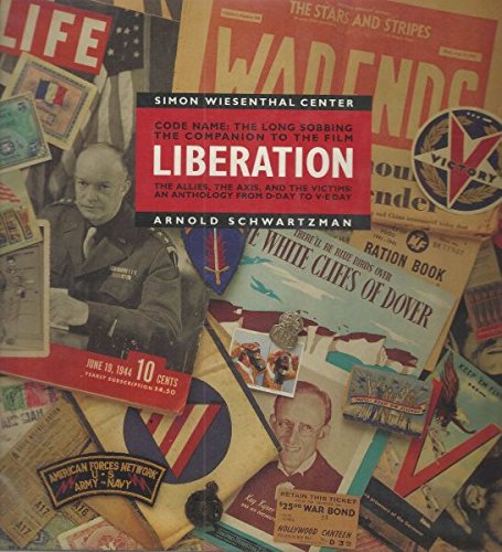 Imagen de archivo de Code Name: The Long Sobbing: The Allies, the Axis, and the Victims: An Anthology from D-day to V-e Day a la venta por Books From California