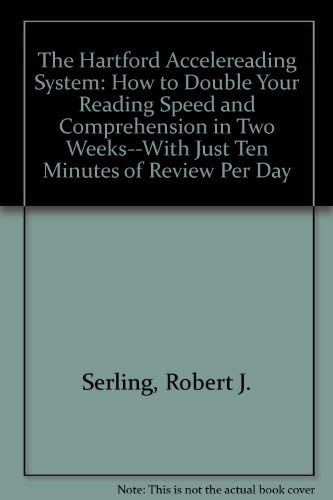 9780943059082: The Hartford Accelereading System: How to Double Your Reading Speed and Comprehension in Two Weeks--With Just Ten Minutes of Review Per Day