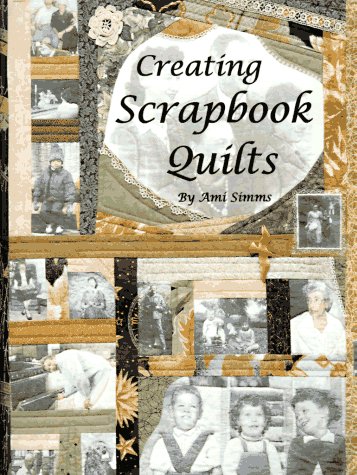 9780943079042: Creating Scrapbook Quilts