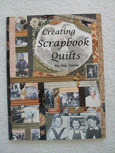 Stock image for Creating Scrapbook Quilts for sale by Better World Books: West