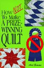 Beispielbild fr How Not to Make a Prize-Winning Quilt zum Verkauf von Better World Books