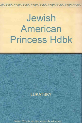 The Jewish American Princess Handbook (9780943084022) by Toback, Sandy; Lukatsky, Debbie